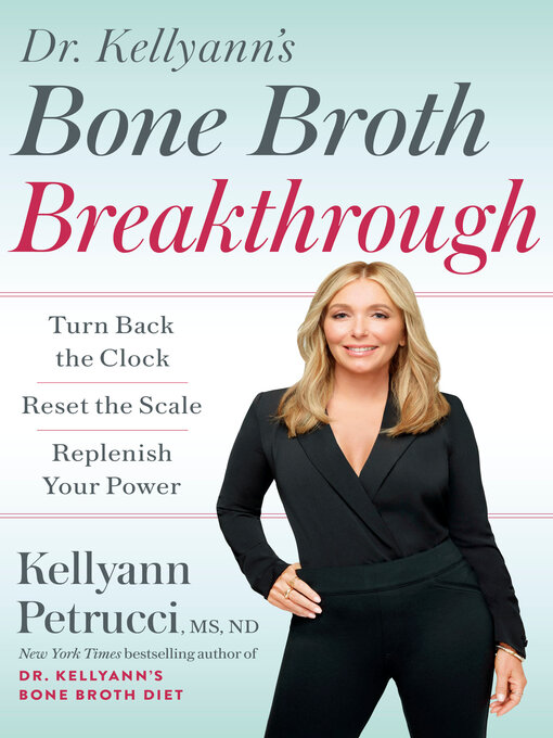 Title details for Dr. Kellyann's Bone Broth Breakthrough by Kellyann Petrucci, MS, ND - Wait list